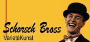 Schorsch Bross VarietéKunst Schorsch Bross VarietéKunst
