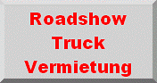 SHOWTRUCK-ON-TOUR Promotiontruck und B�hnentruck mieten 