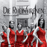 DIE RHEINSIRENEN - Mischen is possible � Beliebigkeit ist anders!
