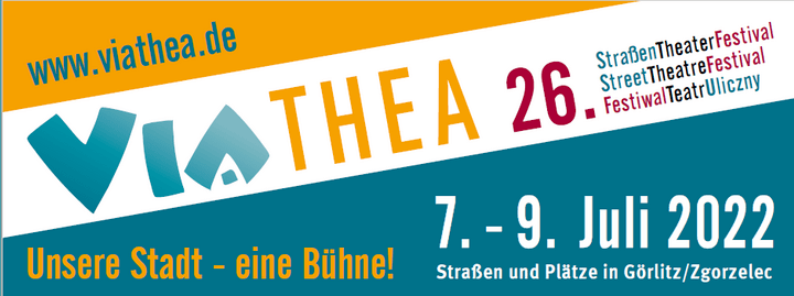 ViaThea - Internationales Straßentheaterfestival Görlitz 2022