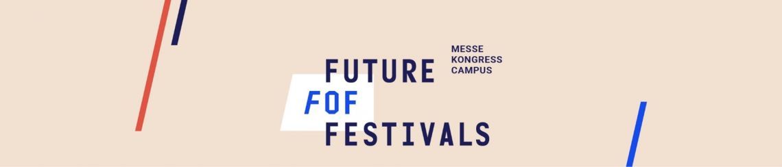 Future Of Festivals: Die Zukunft ist nachhaltig