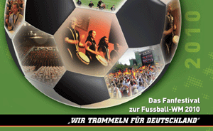 Drum Cafe präsentiert zur WM 2010 das Fanfestival “WIR TROMMELN FÜR DEUTSCHLAND”
